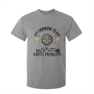My Drinking Team Has A Darts Problem T Shirt For Kid Funny Darts Player Team TS12 Sport Gray Print Your Wear