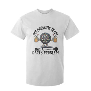 My Drinking Team Has A Darts Problem T Shirt For Kid Funny Darts Player Team TS12 White Print Your Wear