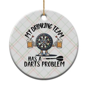 My Drinking Team Has A Darts Problem Ceramic Ornament Funny Darts Player Team TS12 1pc Christmas Plaid Print Your Wear