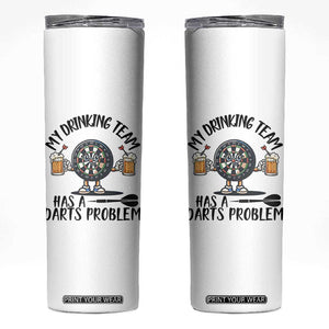 My Drinking Team Has A Darts Problem Skinny Tumbler Funny Darts Player Team TS12 White Print Your Wear
