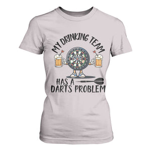 My Drinking Team Has A Darts Problem T Shirt For Women Funny Darts Player Team TS12 Ice Gray Print Your Wear