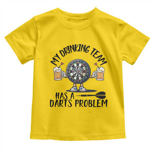 My Drinking Team Has A Darts Problem Toddler T Shirt Funny Darts Player Team TS12 Daisy Print Your Wear