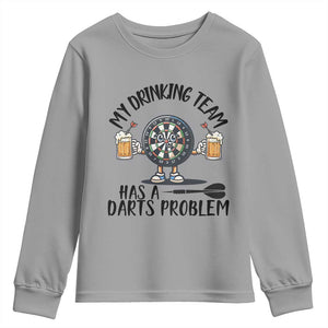 My Drinking Team Has A Darts Problem Youth Sweatshirt Funny Darts Player Team TS12 Sport Gray Print Your Wear