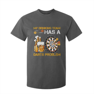 Funny Beer Drinking Darts Problem T Shirt For Kid Dart Player Team Gift TS12 Dark Heather Print Your Wear