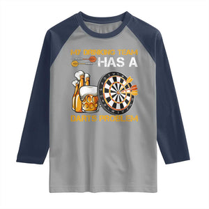 Funny Beer Drinking Darts Problem Raglan Shirt Dart Player Team Gift TS12 Sport Gray Navy Print Your Wear