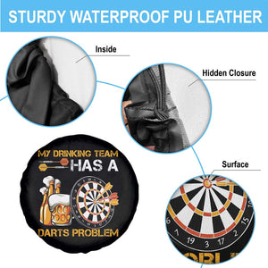 Funny Beer Drinking Darts Problem Spare Tire Cover Dart Player Team Gift TS12 Print Your Wear