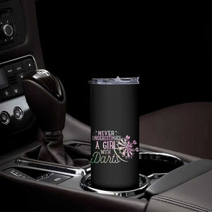 Never Underestimate A Girl With Dart Skinny Tumbler Sports Lover Gift TS12 Print Your Wear