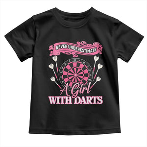 Never Underestimate A Girl Dart Player Gift Idea Toddler T Shirt TS12 Black Print Your Wear