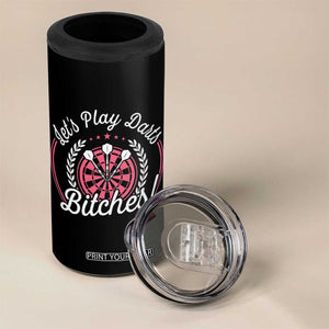 Lets Play Darts Bitches 4 in 1 Can Cooler Tumbler Funny Female Dartist Gift TS12 Print Your Wear