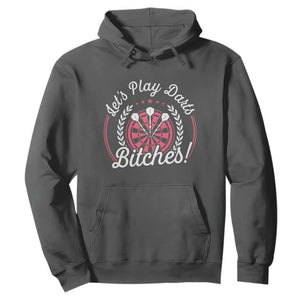 Lets Play Darts Bitches Hoodie Funny Female Dartist Gift TS12 Dark Heather Print Your Wear