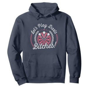Lets Play Darts Bitches Hoodie Funny Female Dartist Gift TS12 Navy Print Your Wear