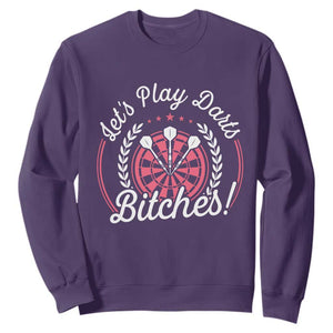 Lets Play Darts Bitches Sweatshirt Funny Female Dartist Gift TS12 Purple Print Your Wear