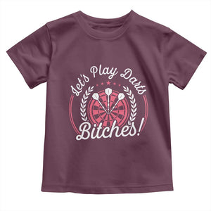 Lets Play Darts Bitches Toddler T Shirt Funny Female Dartist Gift TS12 Maroon Print Your Wear