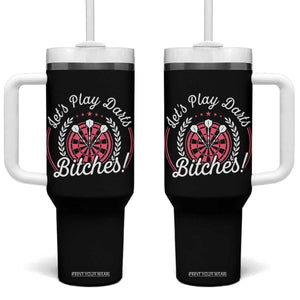 Lets Play Darts Bitches Tumbler With Handle Funny Female Dartist Gift TS12 One Size: 40 oz Black Print Your Wear