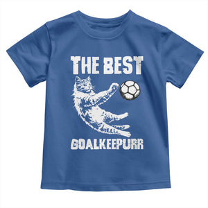 The Best Cat Goalkeeper Toddler T Shirt Soccer Player Gift TS12 Royal Blue Print Your Wear