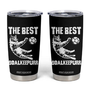 The Best Cat Goalkeeper Tumbler Cup Soccer Player Gift TS12 Black Print Your Wear