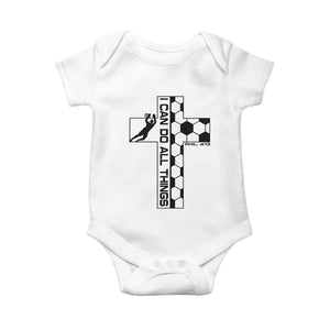 I Can Do All Things Through Soccer Christian Faith Gift Baby Onesie TS12 White Print Your Wear