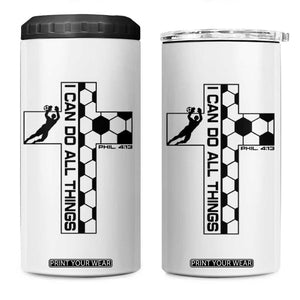 I Can Do All Things Through Soccer Christian Faith Gift 4 in 1 Can Cooler Tumbler TS12 One Size: 16 oz White Print Your Wear