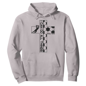 I Can Do All Things Through Soccer Christian Faith Gift Hoodie TS12 Ice Gray Print Your Wear