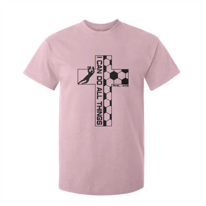 I Can Do All Things Through Soccer Christian Faith Gift T Shirt For Kid TS12 Light Pink Print Your Wear