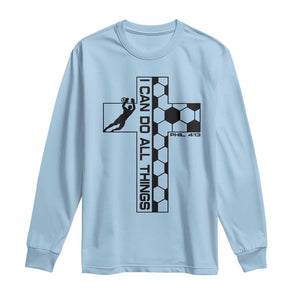 I Can Do All Things Through Soccer Christian Faith Gift Long Sleeve Shirt TS12 Light Blue Print Your Wear