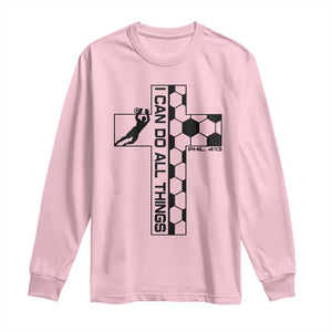 I Can Do All Things Through Soccer Christian Faith Gift Long Sleeve Shirt TS12 Light Pink Print Your Wear