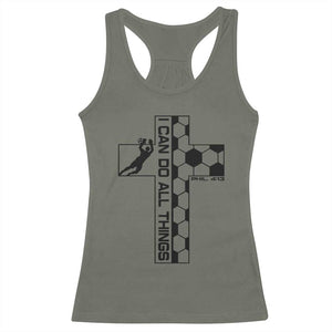 I Can Do All Things Through Soccer Christian Faith Gift Racerback Tank Top TS12 Military Green Print Your Wear