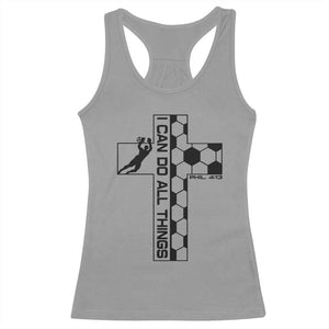 I Can Do All Things Through Soccer Christian Faith Gift Racerback Tank Top TS12 Sport Gray Print Your Wear