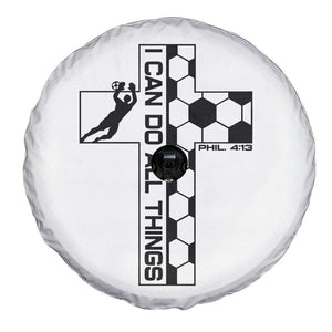 I Can Do All Things Through Soccer Christian Faith Gift Spare Tire Cover TS12 Print Your Wear