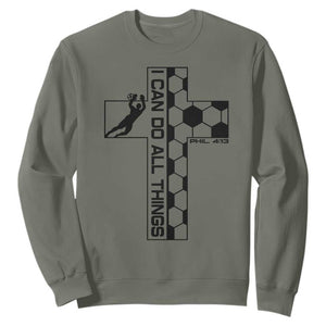 I Can Do All Things Through Soccer Christian Faith Gift Sweatshirt TS12 Military Green Print Your Wear