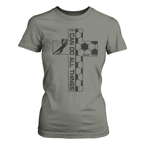 I Can Do All Things Through Soccer Christian Faith Gift T Shirt For Women TS12 Military Green Print Your Wear