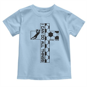 I Can Do All Things Through Soccer Christian Faith Gift Toddler T Shirt TS12 Light Blue Print Your Wear