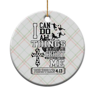 Soccer Christian Gift Ceramic Ornament I Can Do All Things Through Christ TS12 1pc Christmas Plaid Print Your Wear