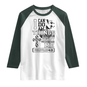 Soccer Christian Gift Raglan Shirt I Can Do All Things Through Christ TS12 White Dark Forest Green Print Your Wear