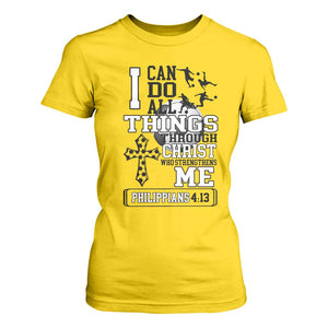 Soccer Christian Gift T Shirt For Women I Can Do All Things Through Christ TS12 Daisy Print Your Wear