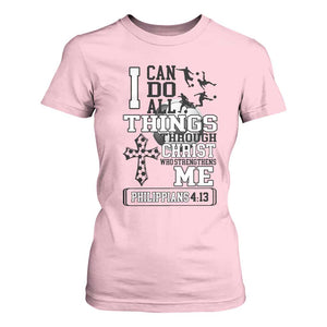 Soccer Christian Gift T Shirt For Women I Can Do All Things Through Christ TS12 Light Pink Print Your Wear