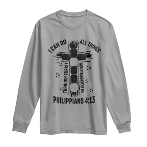 I Can Do All Things Through Christ Long Sleeve Shirt Christian Soccer Faith TS12 Sport Gray Print Your Wear