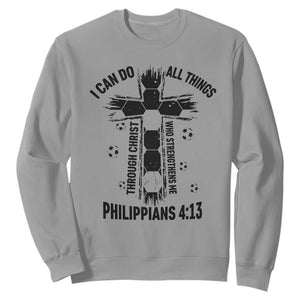 I Can Do All Things Through Christ Sweatshirt Christian Soccer Faith TS12 Sport Gray Print Your Wear