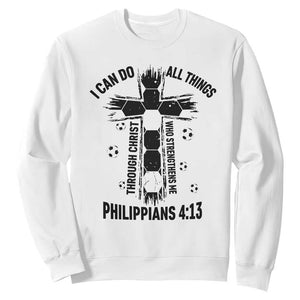 I Can Do All Things Through Christ Sweatshirt Christian Soccer Faith TS12 White Print Your Wear