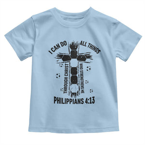 I Can Do All Things Through Christ Toddler T Shirt Christian Soccer Faith TS12 Light Blue Print Your Wear