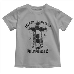 I Can Do All Things Through Christ Toddler T Shirt Christian Soccer Faith TS12 Sport Gray Print Your Wear