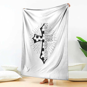 I Can Do All Things Through Christ Throw Blanket Christian Soccer Cross Gift TS12 Print Your Wear