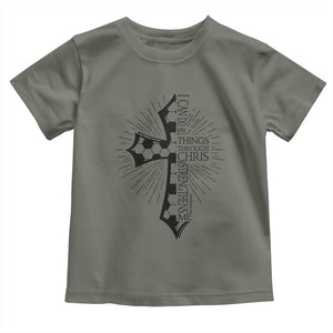 I Can Do All Things Through Christ Toddler T Shirt Christian Soccer Cross Gift TS12 Military Green Print Your Wear
