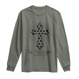 Be The Light Matthew 5 14 Long Sleeve Shirt Christian Soccer Faith Gift TS12 Military Green Print Your Wear