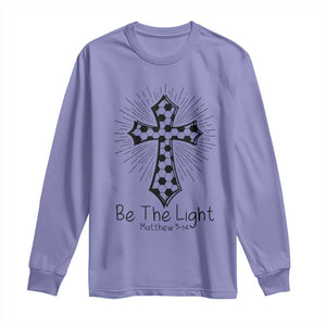Be The Light Matthew 5 14 Long Sleeve Shirt Christian Soccer Faith Gift TS12 Violet Print Your Wear