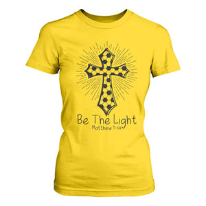 Be The Light Matthew 5 14 T Shirt For Women Christian Soccer Faith Gift TS12 Daisy Print Your Wear