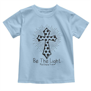 Be The Light Matthew 5 14 Toddler T Shirt Christian Soccer Faith Gift TS12 Light Blue Print Your Wear