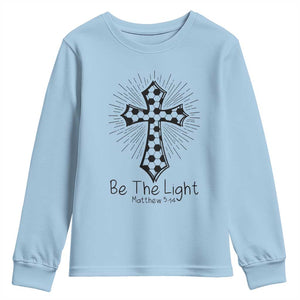 Be The Light Matthew 5 14 Youth Sweatshirt Christian Soccer Faith Gift TS12 Light Blue Print Your Wear