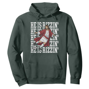 He Is Rizzin Hoodie Funny Christian Soccer Lover Gift TS12 Dark Forest Green Print Your Wear