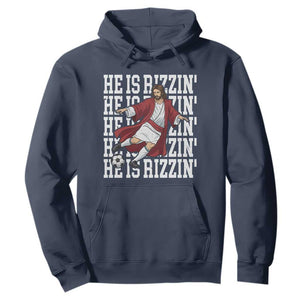 He Is Rizzin Hoodie Funny Christian Soccer Lover Gift TS12 Navy Print Your Wear